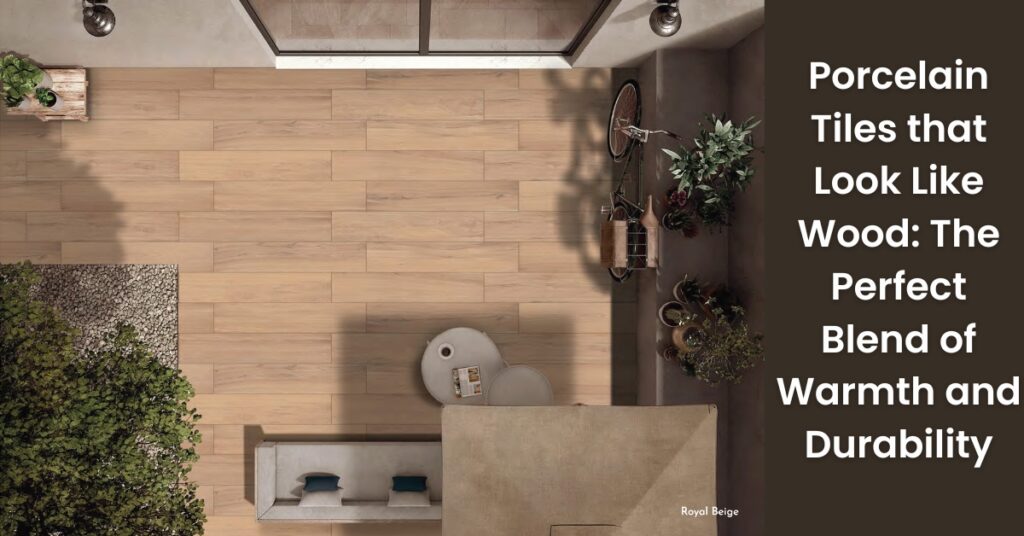 Porcelain Tiles that Look Like Wood The Perfect Blend of Warmth and Durability Porcelain Tiles that Look Like Wood The Perfect Blend of Warmth and Durability